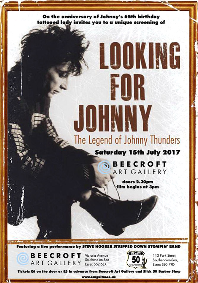 Film Screening of 'Looking For Johnny - The Legend of Johnny Thunders' + Steve Hooker Stripped Down Stompin' Band - Beecroft Art Gallery, Southend-on-Sea - Saturday 15th July 2017