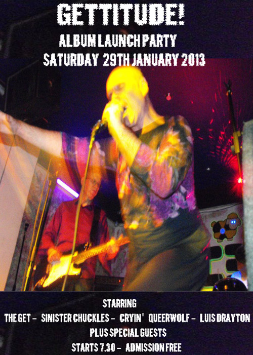 The Get (Album Launch Party) + Luis Drayton + Sinister Chuckles + Cryin' Queerwolf - Live at The Railway Hotel, Southend-on-Sea, Saturday January 26th, 2013 - Poster