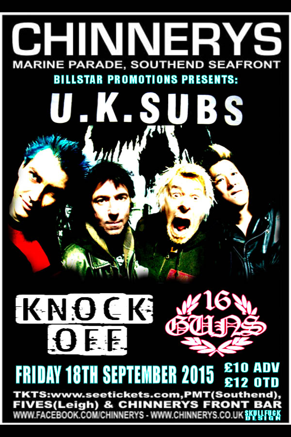 U.K. Subs + Knock Off + 16 Guns - Live at Chinnerys, Southend-on-Sea, Essex - Friday September 18th, 2015 - Poster