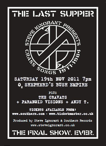 The Last Supper - Steve Ignorant Presents Crass Songs 1977 - 1984 + The Cravats + Paranoid Visions + Andy T - Live at The Shepherds Bush Empire - Saturday November 19th, 2011