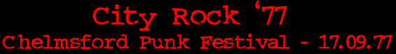 City Rock '77 - Chelmsford Punk Festival - 17.09.77