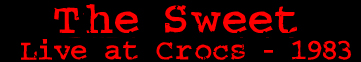 The Sweet - Live at Crocs - 1983