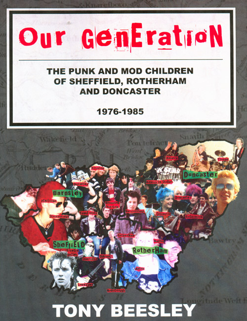 'Our Generation' - The Punk and Mod Children of Sheffield, Rotherham and Doncaster 1976 - 1985 - by Tony Beesley