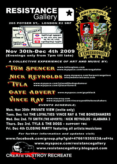 R.A.R.E - Rock and Roll Expressionists - Tyla, Nick Reynolds, Gaye Black, Tom Spencer, Vince Ray - November 30th - December 4th 2009, Resistance Gallery, London