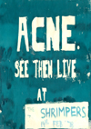 Acne - Live at Shrimpers - 19.02.78 - Poster